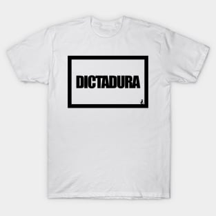 DICTATORSHIP T-Shirt